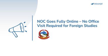 NOC Goes Fully Online – No Office Visit Required for Foreign Studies