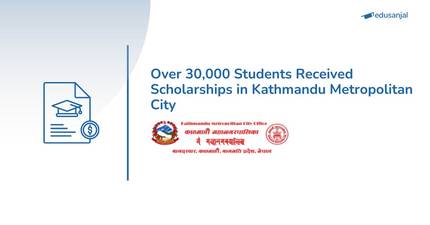 Over 30,000 Students Received Scholarships in Kathmandu Metropolitan City