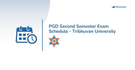 PGD Second Semester Exam Schedule - Tribhuvan University