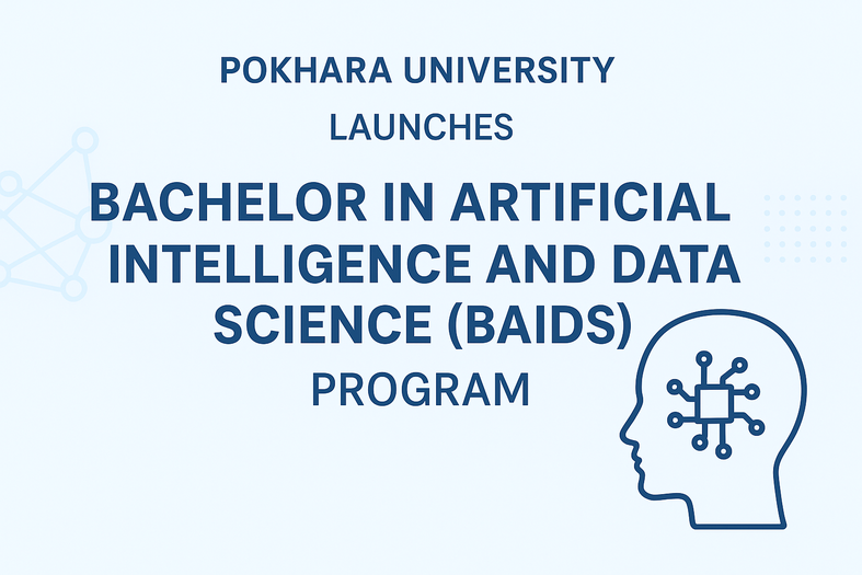 Pokhara University Launches Bachelor in Artificial Intelligence and Data Science (BAIDS) Program