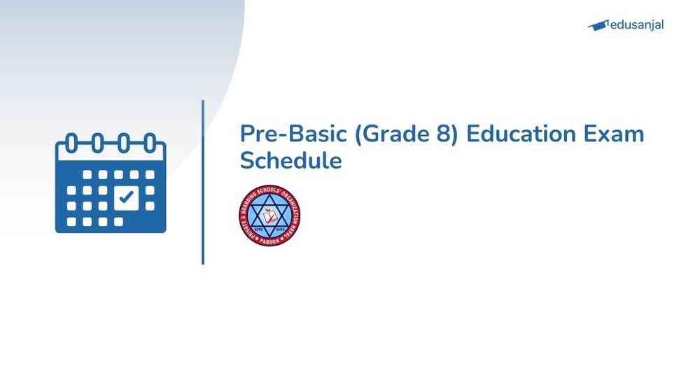 Pre-Basic (Grade 8) Education Exam Schedule 2082: PABSON