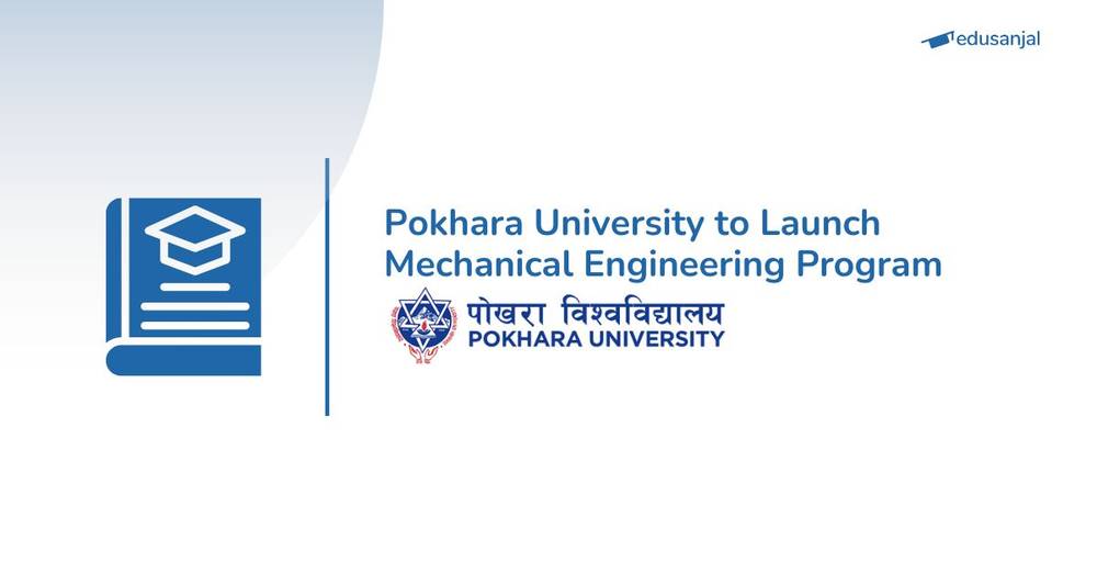 Pokhara University to Launch Mechanical Engineering Program