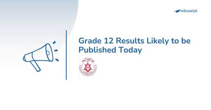 Grade 12 Results Likely to be Published Today