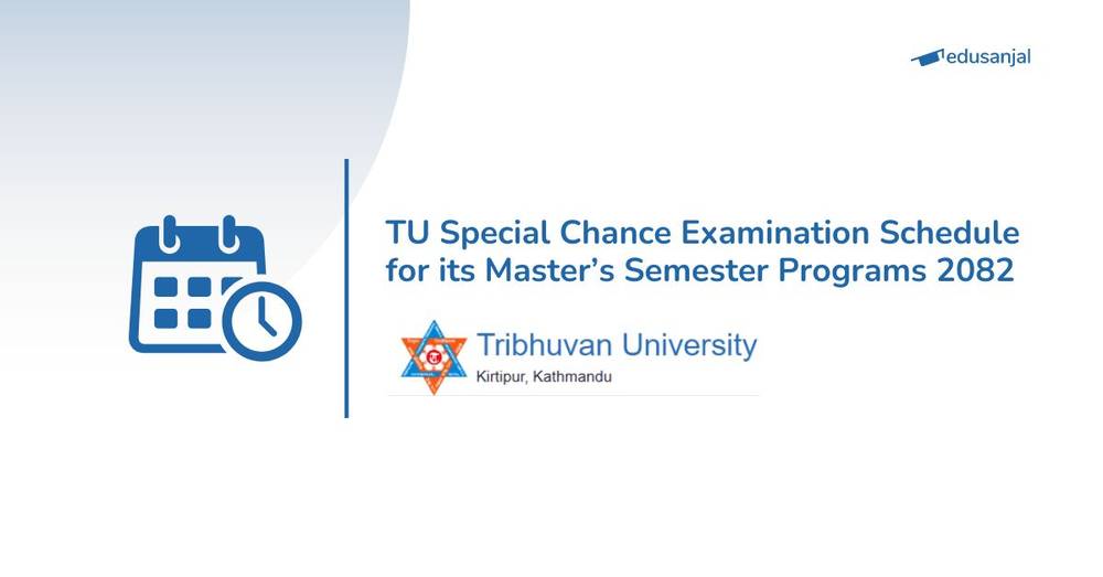 TU Special Chance Examination Schedule for its Master’s Semester Programs 2082