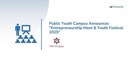 Public Youth Campus Announces "Entrepreneurship Meet & Youth Festival 2025"