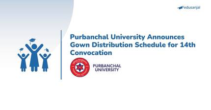 Purbanchal University Announces Gown Distribution Schedule for 14th Convocation