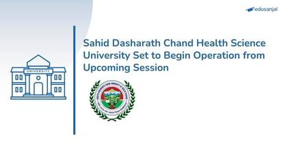Sahid Dasharath Chand Health Science University Set to Begin Operation from Upcoming Session