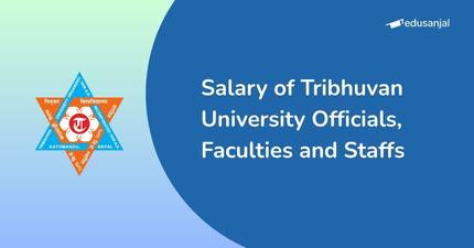 Salary of Tribhuvan University Officials, Faculties and Staffs 2083/84