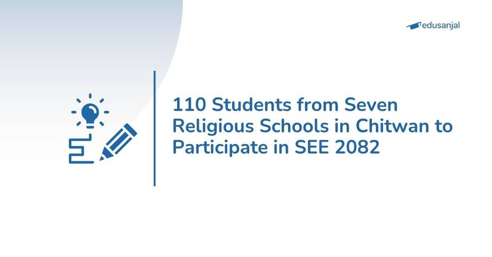 110 Students from Seven Religious Schools in Chitwan to Participate in SEE 2082