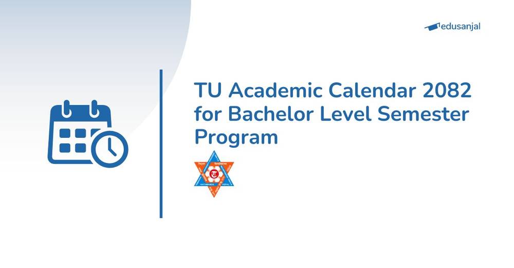 TU Academic Calendar 2082 for Bachelor Level Semester Program