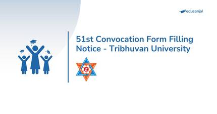 51st Convocation Form Filling Notice - Tribhuvan University
