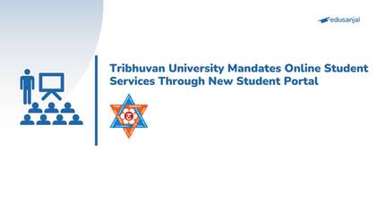 Tribhuvan University Mandates Online Student Services Through New Student Portal