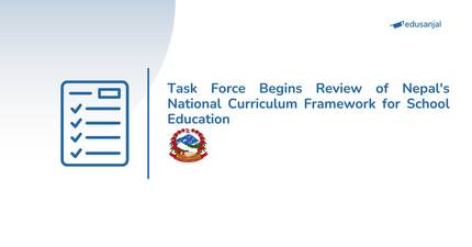 Task Force Begins Review of Nepal's National Curriculum Framework for School Education