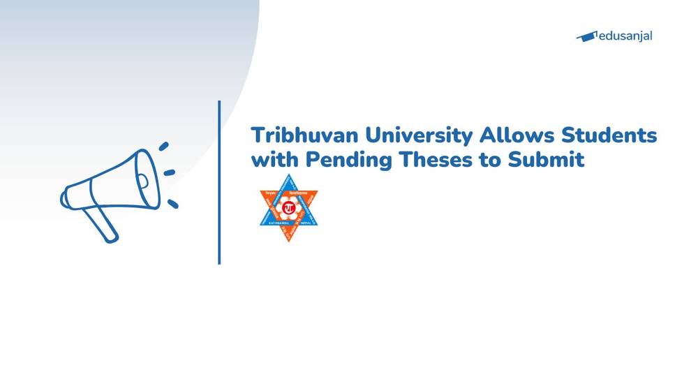 Tribhuvan University Allows Students with Pending Theses to Submit