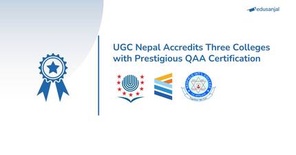 UGC Nepal Accredits Three Colleges with Prestigious QAA Certification
