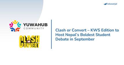 YuwaHub’s Clash or Convert – KWS Edition to Host Nepal’s Boldest Student Debate on September