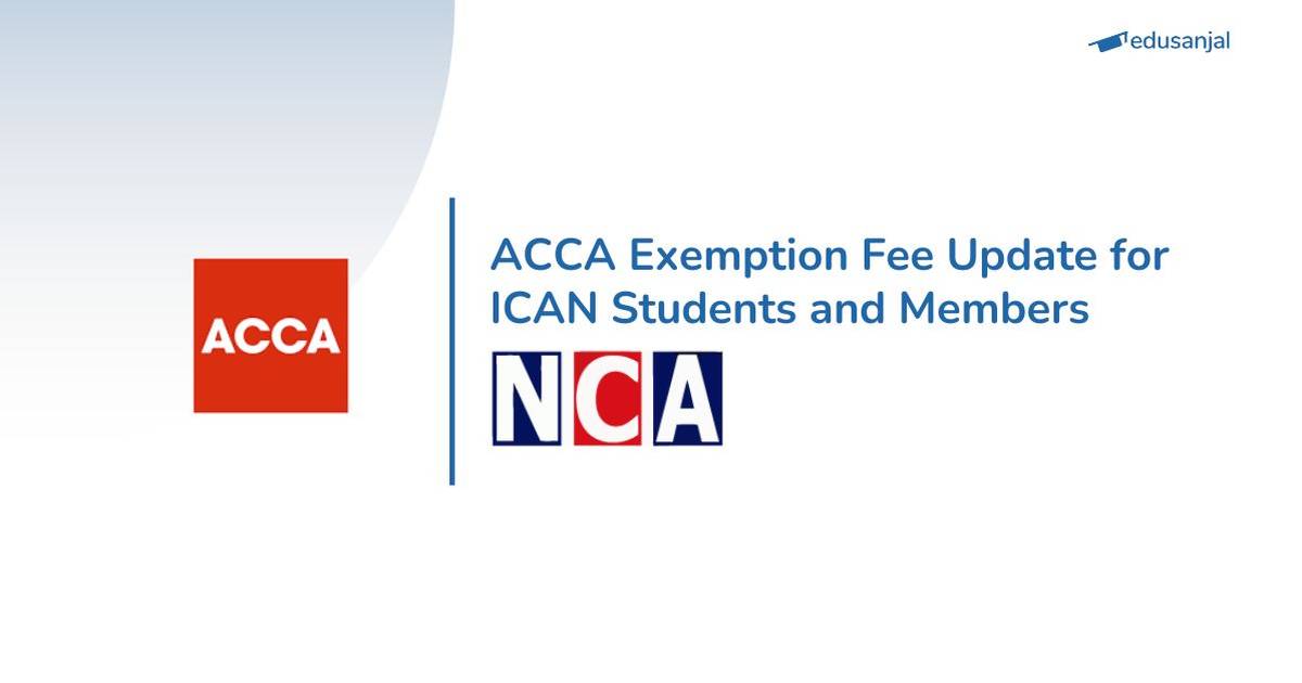 ACCA Exemption Fee Update for ICAN Students and Members - Edusanjal