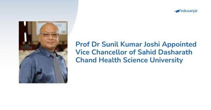 Prof Dr Sunil Kumar Joshi Appointed Vice Chancellor of Sahid Dasharath Chand Health Science University