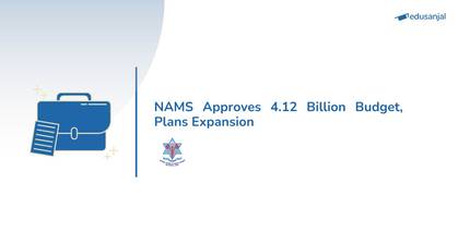 NAMS Approves 4.12 Billion Budget, Plans Expansion