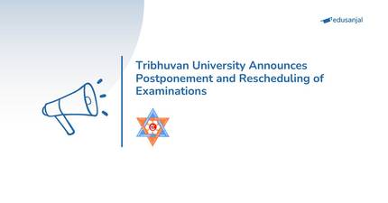 Tribhuvan University Announces Postponement and Rescheduling of Examinations