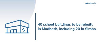 40 school buildings to be rebuilt in Madhesh, including 20 in Siraha