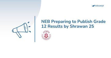 NEB Preparing to Publish Grade 12 Results by Shrawan 25