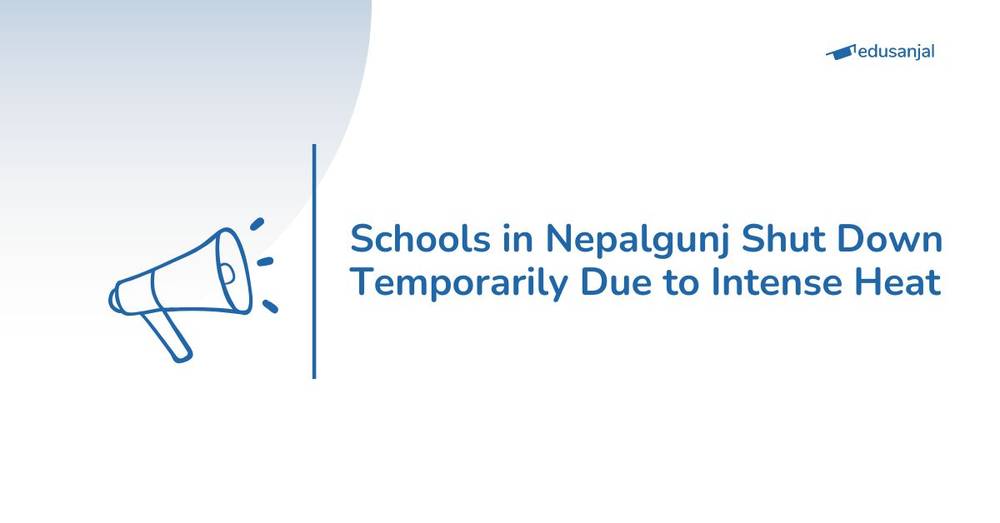 Schools in Nepalgunj Shut Down Temporarily Due to Intense Heat