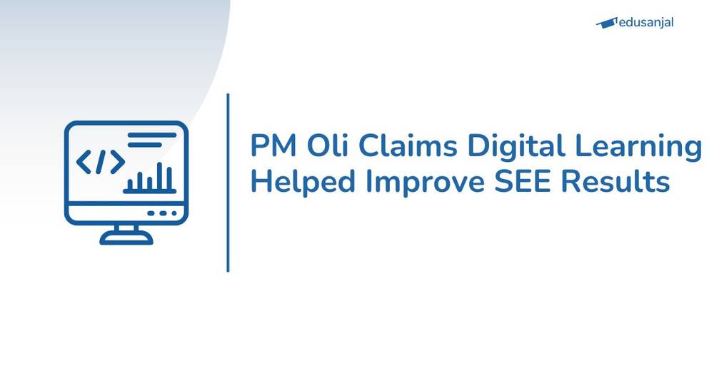 PM Oli Claims Digital Learning Helped Improve SEE Results
