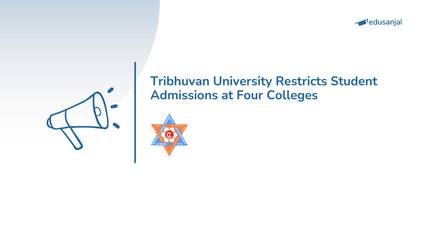 Tribhuvan University Restricts Student Admissions at Four Colleges