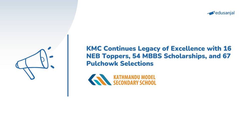 KMC Continues Legacy of Excellence with 16 NEB Toppers, 54 MBBS Scholarships, and 67 Pulchowk Selections