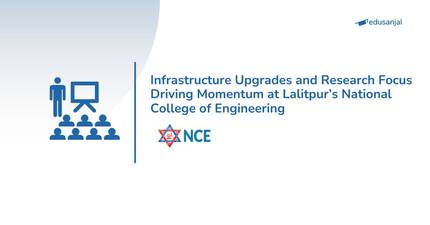 Infrastructure Upgrades and Research Focus Driving Momentum at Lalitpur’s National College of Engineering