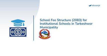 School Fee Structure (2083) for Institutional Schools in Tarkeshwor Municipality