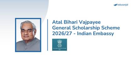 Atal Bihari Vajpayee General Scholarship Scheme 2026/27 - Indian Embassy