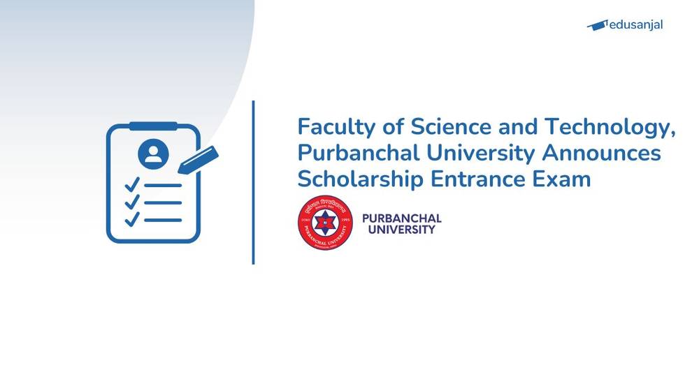 Scholarship Entrance Exam Notice for Bachelor's level at Faculty of Science and Technology Purbanchal University