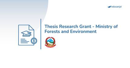 Thesis Research Grant - Ministry of Forests and Environment