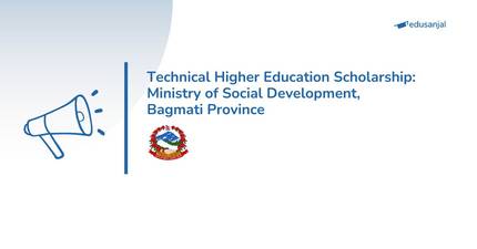 Technical Higher Education Scholarship 2083: Ministry of Social Development, Bagmati Province