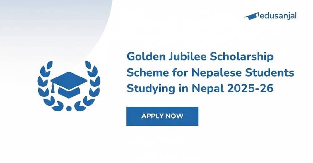Golden Jubilee Scholarship Scheme for Nepalese Students Studying in Nepal 2025-26