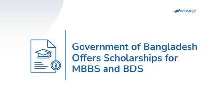 Government of Bangladesh Offers Scholarships for MBBS and BDS