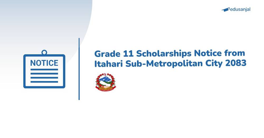 Grade 11 Scholarships Notice from Itahari Sub-Metropolitan City 2083