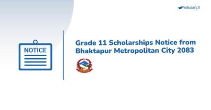 Grade 11 Scholarships Notice from Bhaktapur Metropolitan City
