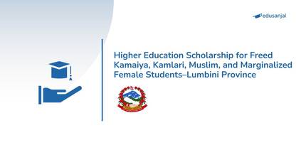 Higher Education Scholarship for Freed Kamaiya, Kamlari, Muslim, and Marginalized Female Students–Lumbini Province
