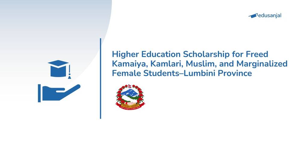 Higher Education Scholarship for Freed Kamaiya, Kamlari, Muslim, and Marginalized Female Students–Lumbini Province