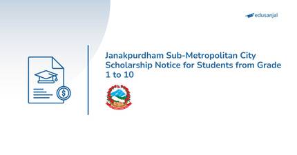 Janakpurdham Sub-Metropolitan City Scholarship Notice 2083 for Students from Grade 1 to 10