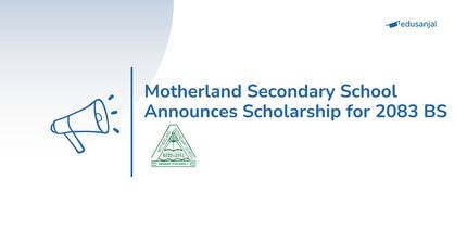 Motherland Secondary School Announces Scholarship for 2083 BS