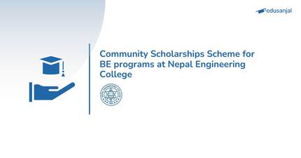 Community Scholarships Scheme for BE programs at Nepal Engineering College