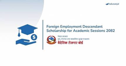 Foreign Employment Descendant Scholarship for Academic Sessions 2082