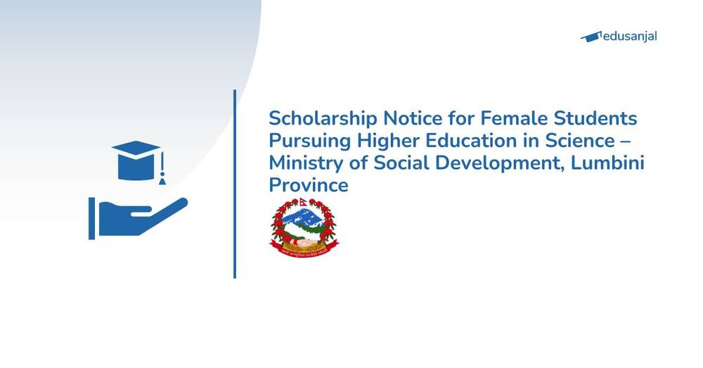 Scholarship Notice for Female Students Pursuing Higher Education in Science – Ministry of Social Development, Lumbini Province