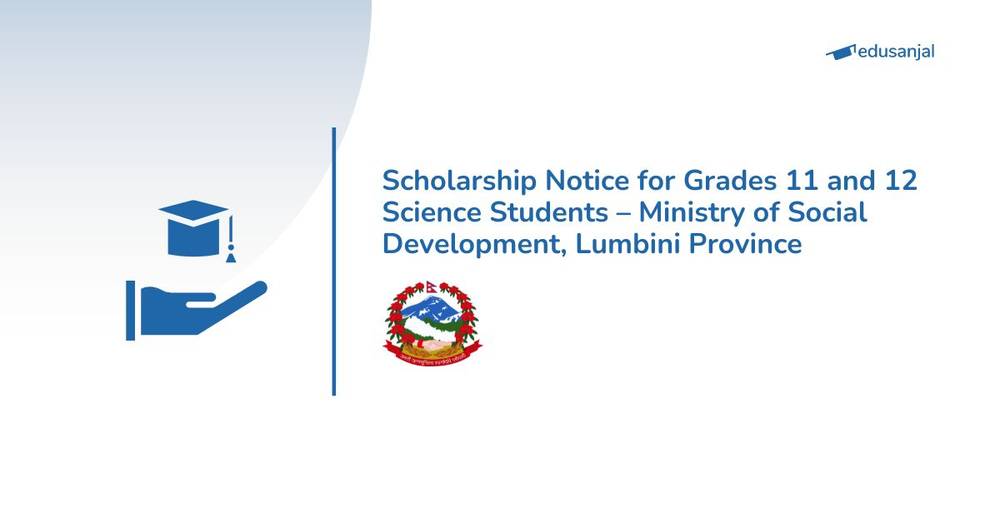 Scholarship Notice for Grades 11 and 12 Science Students – Ministry of Social Development, Lumbini Province