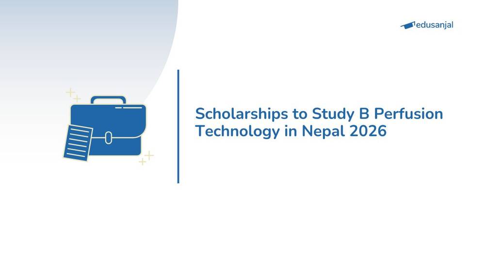 Scholarships to Study B Perfusion Technology in Nepal 2026