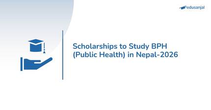 Scholarships to Study BPH (Public Health) in Nepal-2026